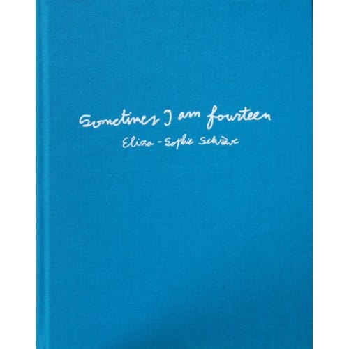 Sometimes I Am Fourteen - Eliza-Sophie Sekrève