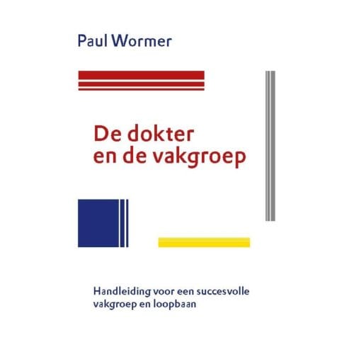 De Dokter En De Vakgroep - Paul Wormer