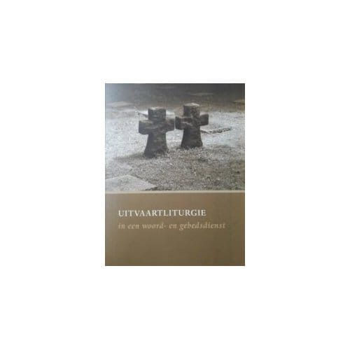 Uitvaartliturgie In Woord- En Gebedsdienst