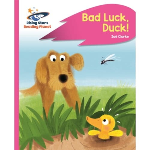 Reading Planet - Bad Luck, Duck! - Pink B: Rocket Phonics - Rising Stars Reading Planet - Zoe Clarke