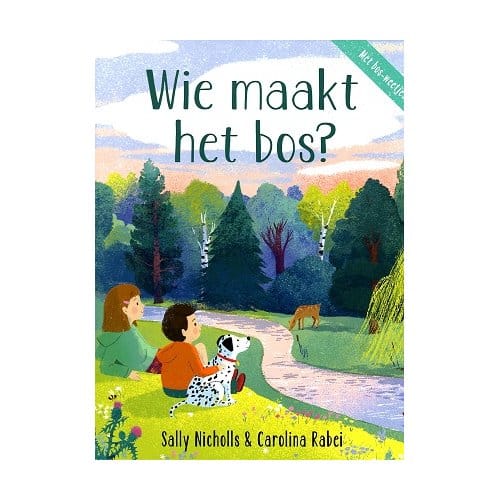 Wie Maakt Het Bos? - Sally Nichols