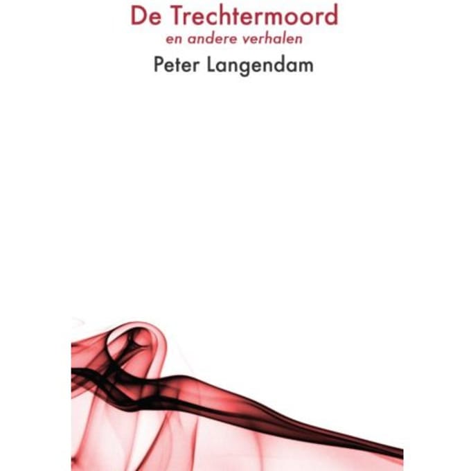 De Trechtermoord - Peter Langendam