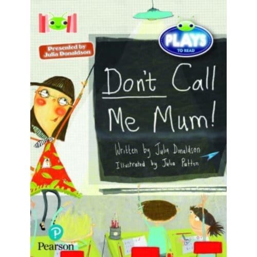 Bug Club Reading Corner: Age 5-7: Julia Donaldson Plays: Don't Call Me Mum! - Bug Club - Donaldson, Julia