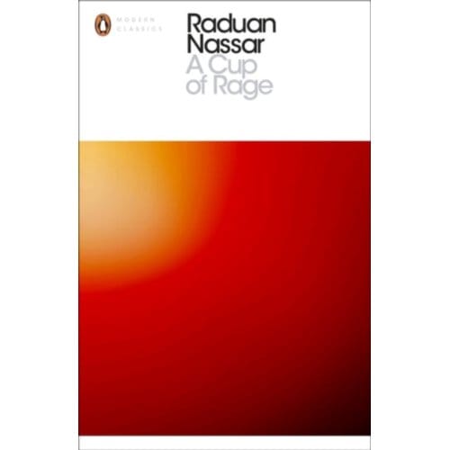 A Cup Of Rage - Penguin Modern Classics - Raduan Nassar