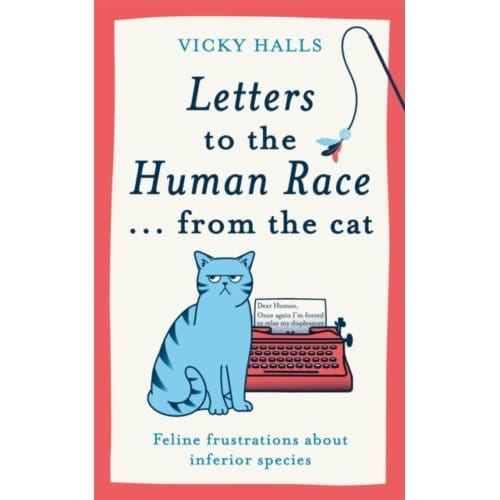 Letters To The Human Race From The Cat - Vicky Halls