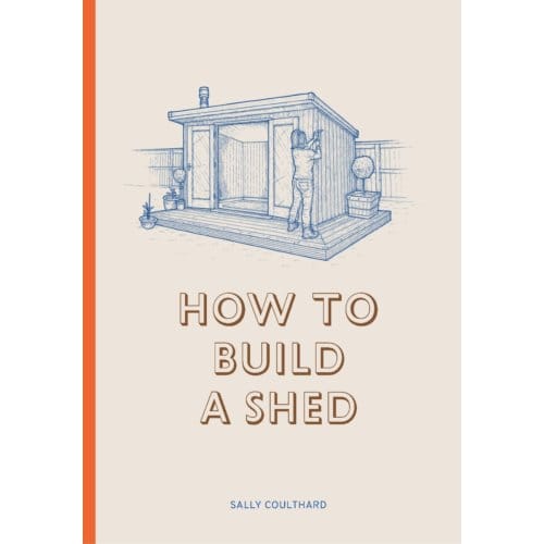 How To Build A Shed - Sally Coulthard