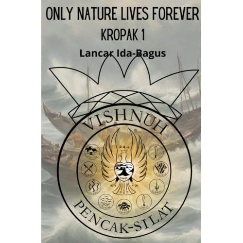 Only Nature Lives Forever - Lancar Ida-Bagus