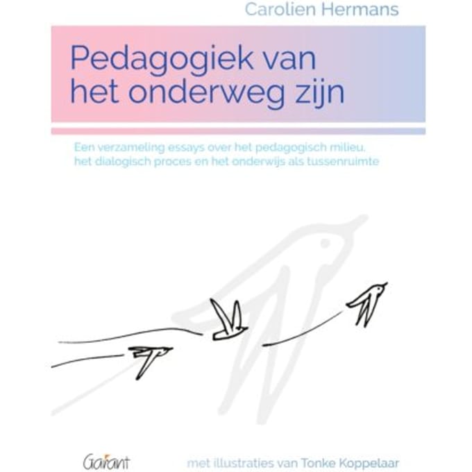 Pedagogiek Van Het Onderweg Zijn - Carolien Hermans