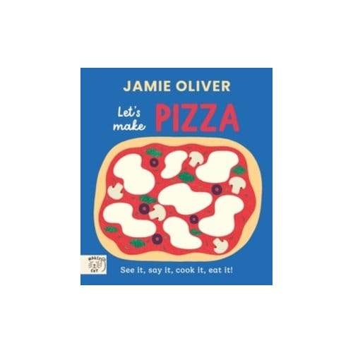 Jamie Oliver: Let's Make Pizza - Jamie's Little Food Library - Jamie Oliver