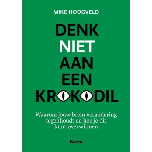 Denk Niet Aan Een Krokodil - Mike Hoogveld