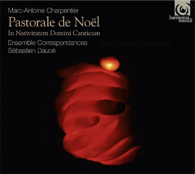 Ensemble Correspondances, Sébastien Daucé - Charpentier: Pastorale de Noël - In Nativitatem Domini Canticum (CD)