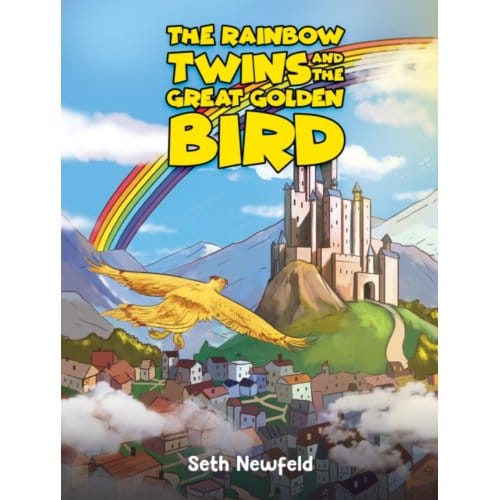 The Rainbow Twins And The Great Golden Bird - Newfeld, Seth