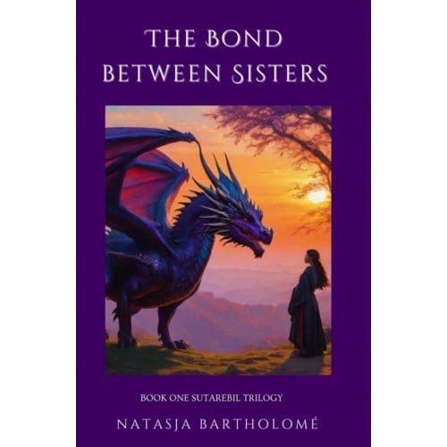 The Bond Between Sisters - Natasja Bartholomé