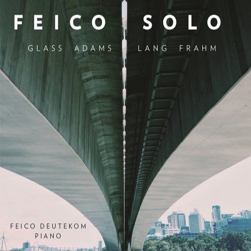 Feico Solo: Glass Adams Lang Frahm - Feico Deutekom