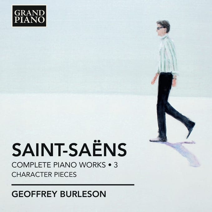 Geoffrey Burleson - Saint-Saëns: Complete Piano Works • 3 | Character Pieces (CD)