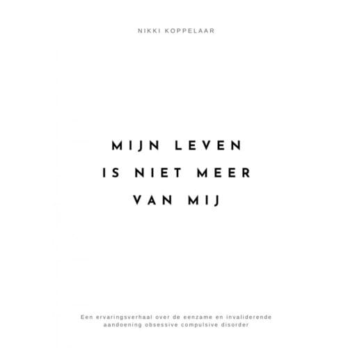 Mijn Leven Is Niet Meer Van Mij - Nikki Koppelaar