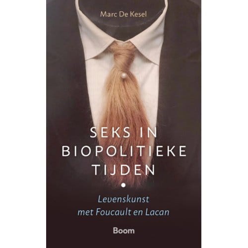 Seks In Biopolitieke Tijden - M. de Kesel
