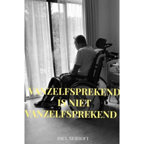 Vanzelfsprekend Is Niet Vanzelfsprekend - Paul Neijhoft