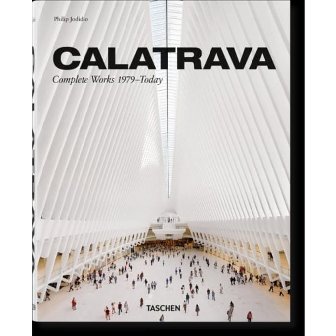 Calatrava. Complete Works 1979-Today - Philip Jodidio
