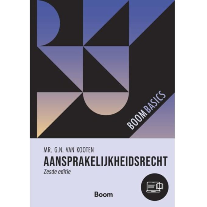 Aansprakelijkheidsrecht - Boom Basics - G.N. van Kooten
