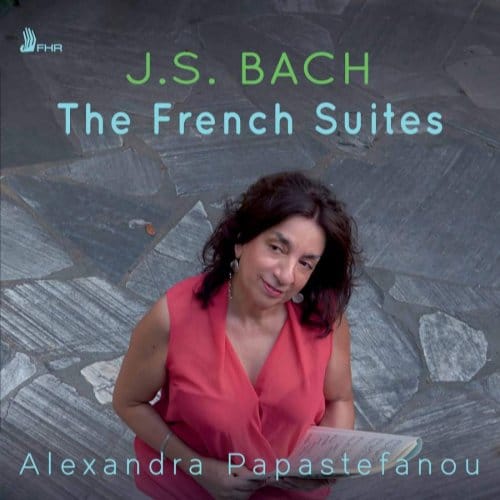 Bach: The French Suites - Alexandra Papastefanou