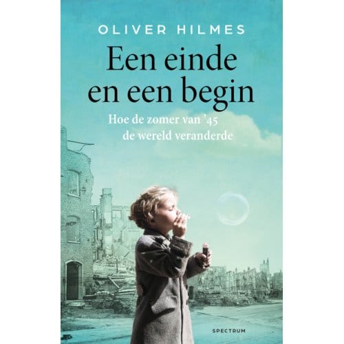 Een Einde En Een Begin - Oliver Hilmes