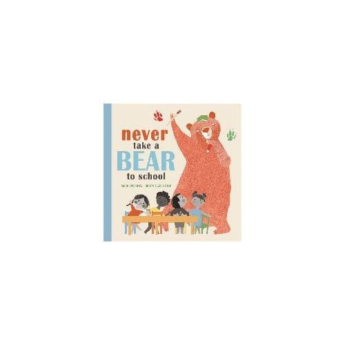 Never Take A Bear To School - Mark Sperring