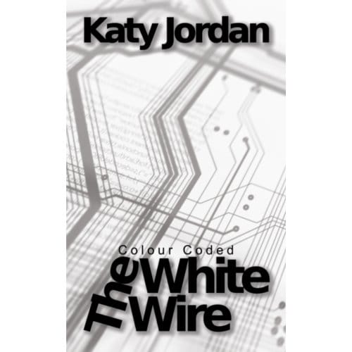 Colour Coded: The White Wire - Jordan, Katy