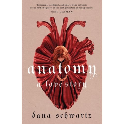 Anatomy: A Love Story - Dana Schwartz