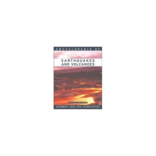 Encyclopedia Of Earthquakes And Volcanoes - Gates, Alexander E.