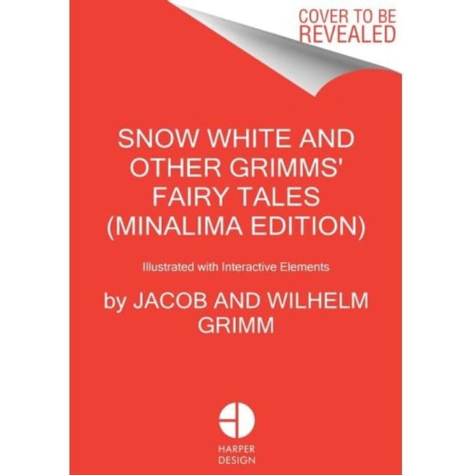 Snow White And Other Grimms' Fairy Tales (Minalima Edition) - Illustrated With Interactive Elements - Jacob and Wilhelm Grimm