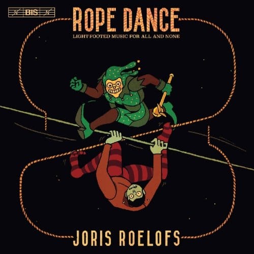 Bram Van Sambeek, Joris Roelofs, Bram De Looze - Rope Dance (SACD)