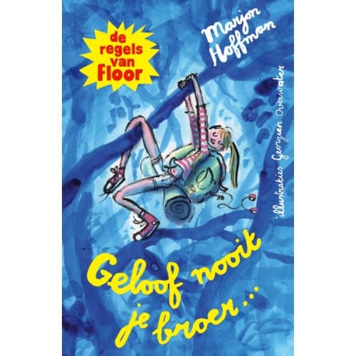 Geloof Nooit Je Broer - De Regels Van Floor - Marjon Hoffman