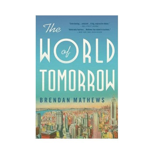 The World Of Tomorrow - Brendan Mathews