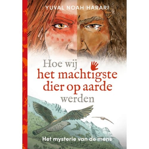 Hoe Wij Het Machtigste Dier Op Aarde Werden - Het Mysterie Van De Mens - Yuval Noah Harari
