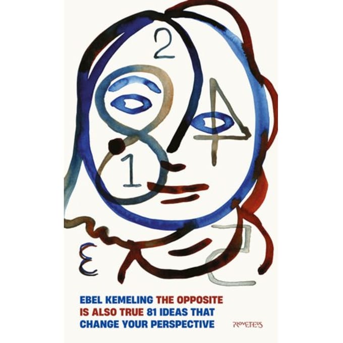The Opposite Is Also True - Ebel Kemeling