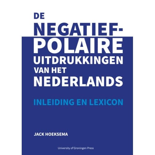 De Negatief-Polaire Uitdrukkingen Van Het Nederlands - Jack Hoeksema