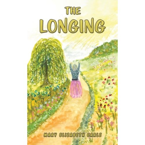 The Longing - Earle, Mary Elizabeth