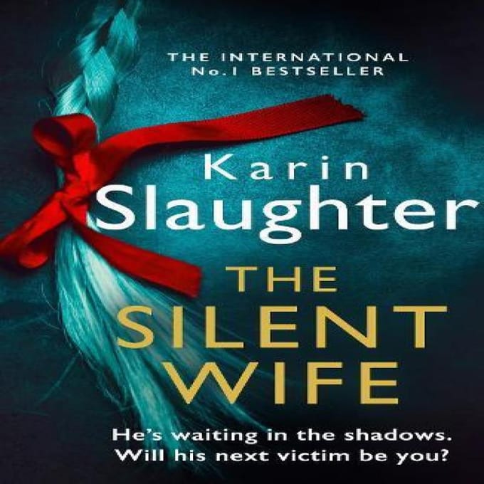 The Silent Wife - The Will Trent Series - Karin Slaughter