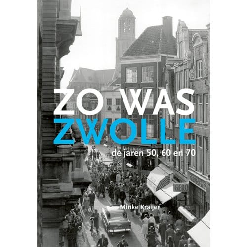 Zo Was Zwolle - Minke Kraijer