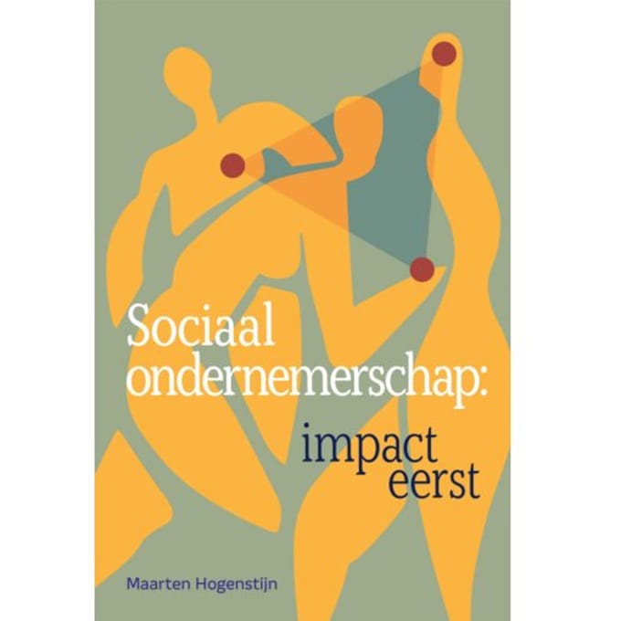 Sociaal Ondernemerschap: Impact Eerst - Maarten Hogenstijn