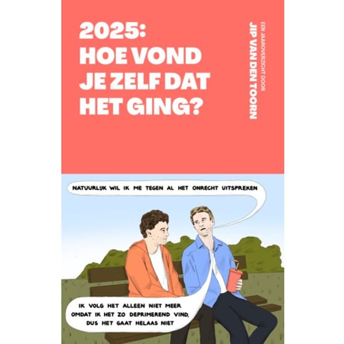 2025: Hoe Vond Je Zelf Dat Het Ging? - Jips Jaaroverzicht - Jip van den Toorn