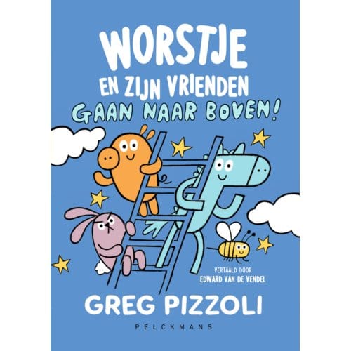 Worstje En Zijn Vrienden Gaan Naar Boven - Greg Pizzoli