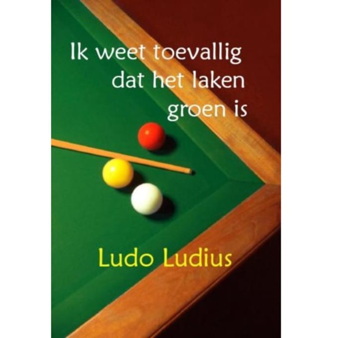 Ik Weet Toevallig Dat Het Laken Groen Is - Ludo Ludius