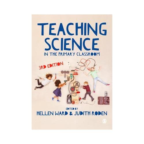 Teaching Science In The Primary Classroom - Ward