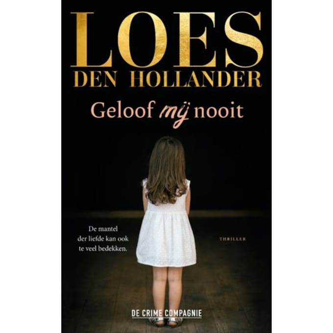 Geloof Mij Nooit - Loes den Hollander