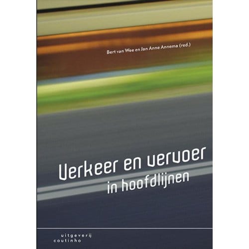 Verkeer En Vervoer In Hoofdlijnen - Bert van Wee