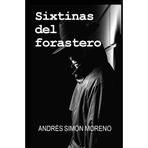 Sixtinas Del Forastero - Andres Simon Moreno Arreche