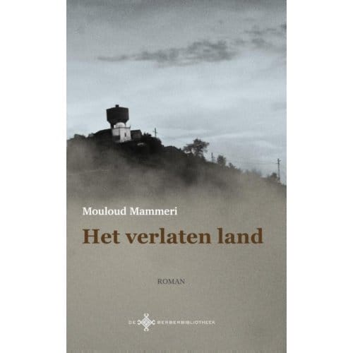 Het Verlaten Land - De Berber Bibliotheek - Mouloud Mammeri