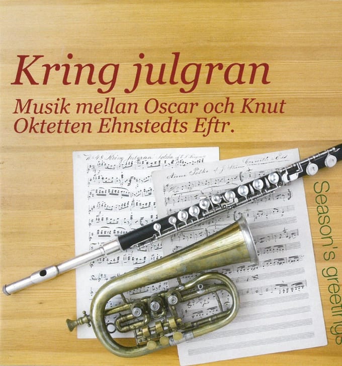 Oktetten Ehnstedts Eftr. - Kring Julgran - Musik Mellan Oscar Och Knut (Season's Greetings) (CD)